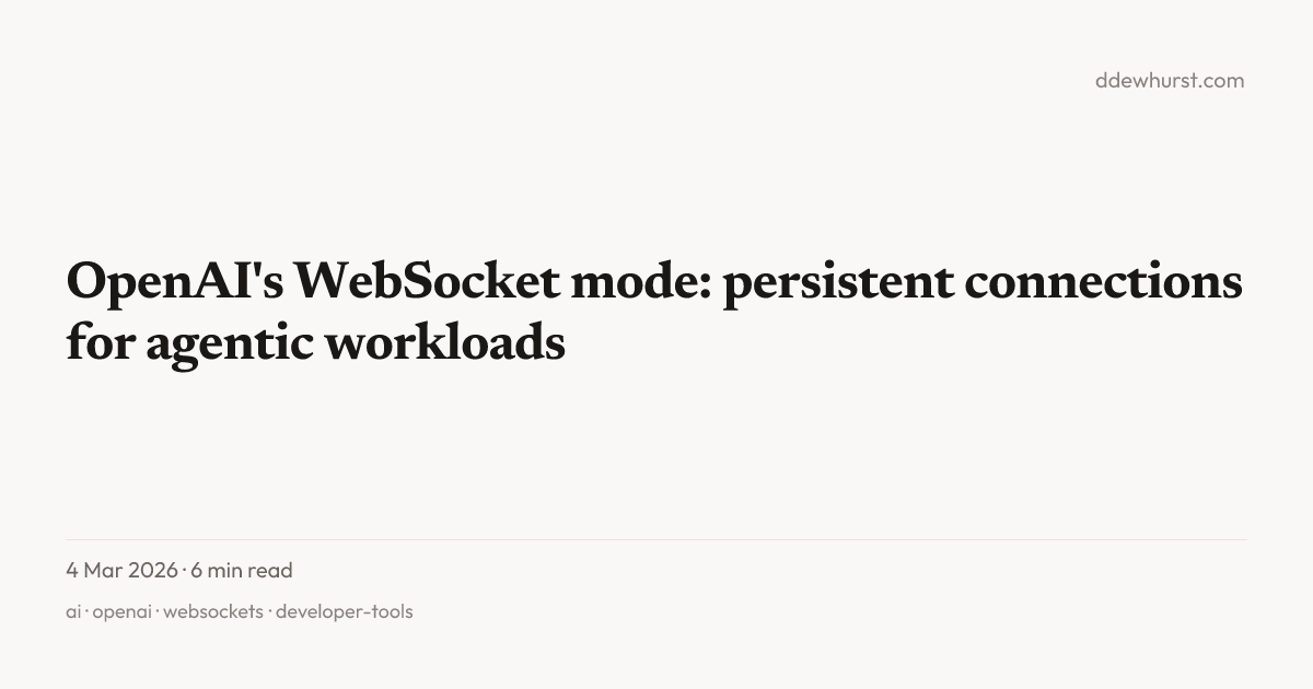 OpenAI WebSocket mode for agents - ddewhurst