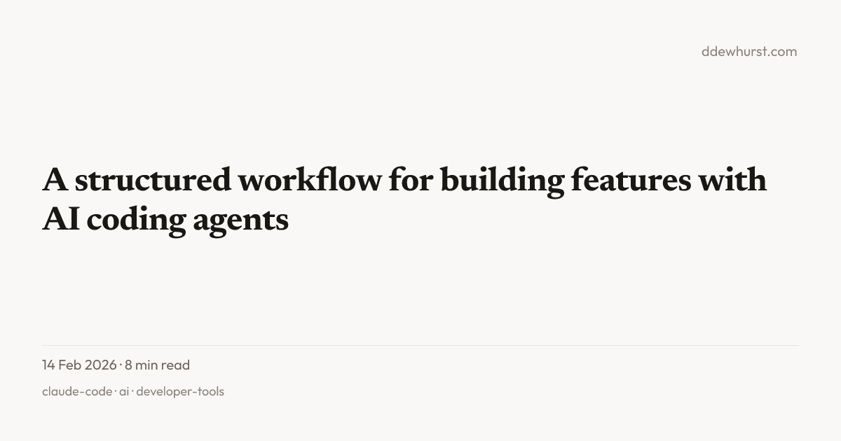 A structured workflow for building features with AI coding agents ...